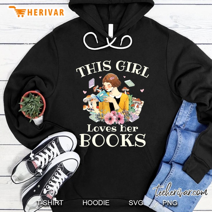 This Girl Loves Her Books Hoodie