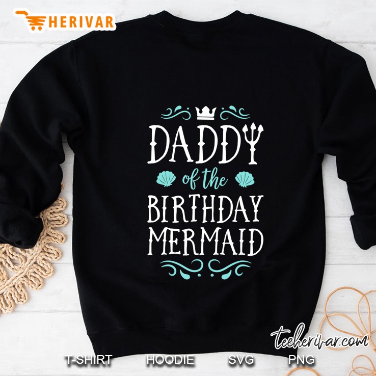 Daddy Of The Birthday Mermaid Gifts Merman Family Matching Sweatshirt