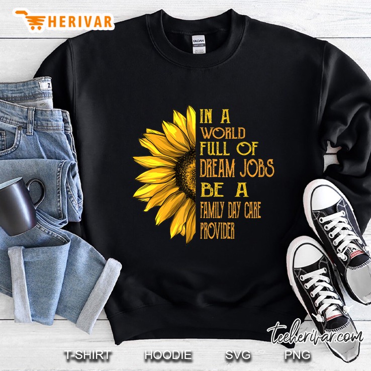 Funny Sunflower Shirts Family Day Care Provider Shirts Sweatshirt