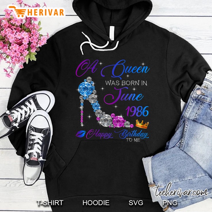 A Queen Was Born In June 1986 Happy Birthday To Me Hoodie