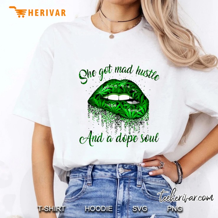 She Got Mad Hustle And A Dope Soul Cannabis Leaves Lips Version Hoodie