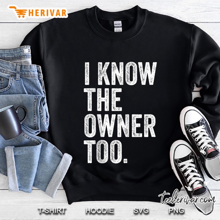 I Know The Owner Too Bartending Funny Bartender Tank Top Sweatshirt