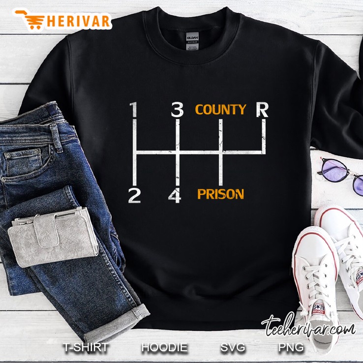 Mechanic Shifting 1 2 3 4 County Prison R Funny Gift Pullover Sweatshirt