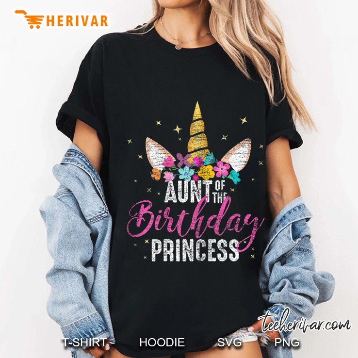 Aunt Of The Birthday Princess Aunt Gift Unicorn Birthday Ladies Tee