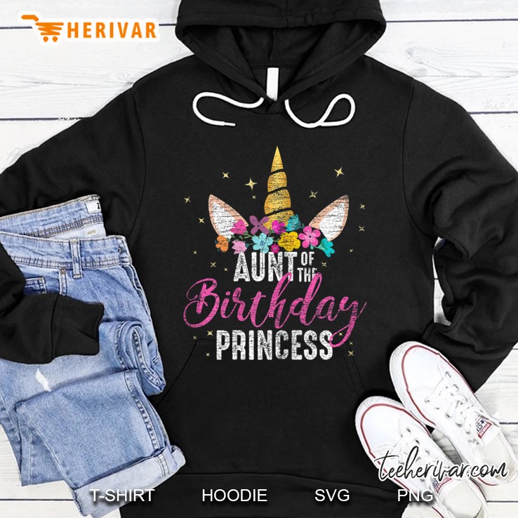 Aunt Of The Birthday Princess Aunt Gift Unicorn Birthday Hoodie