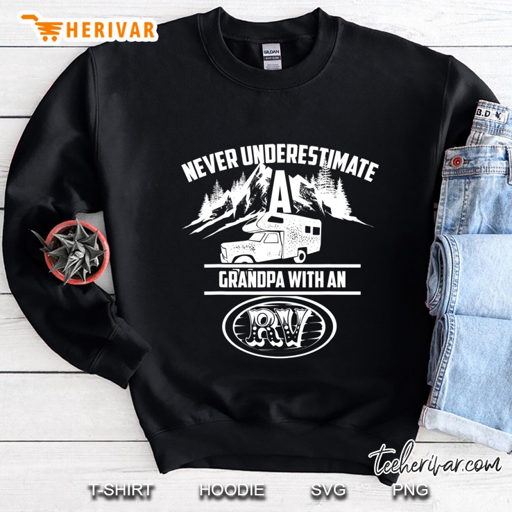 Cute Never Underestimate A Grandpa With An Rv Gift Sweatshirt
