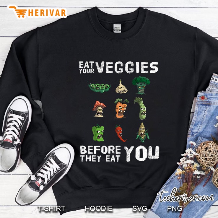 Eat Your Veggies Before They Eat You Zombies Premium Sweatshirt