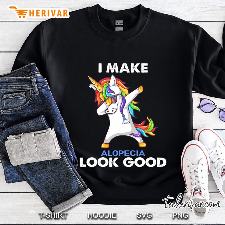 I Make Alopecia Look Good Awareness Shirt Sweatshirt