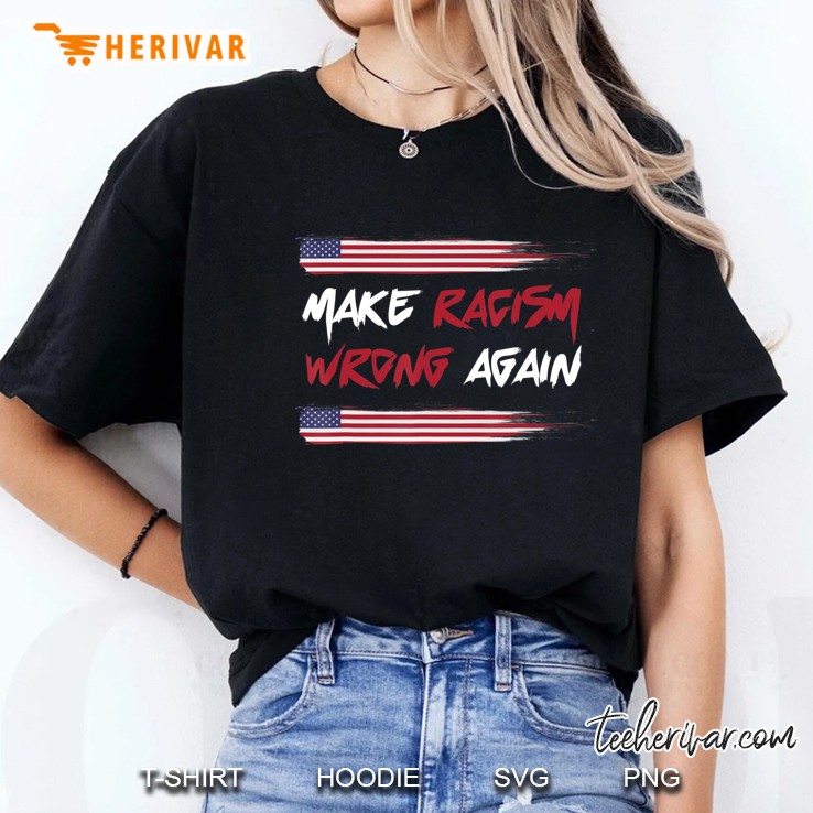 Make Racism Wrong Again - Politics Resist Message Hoodie