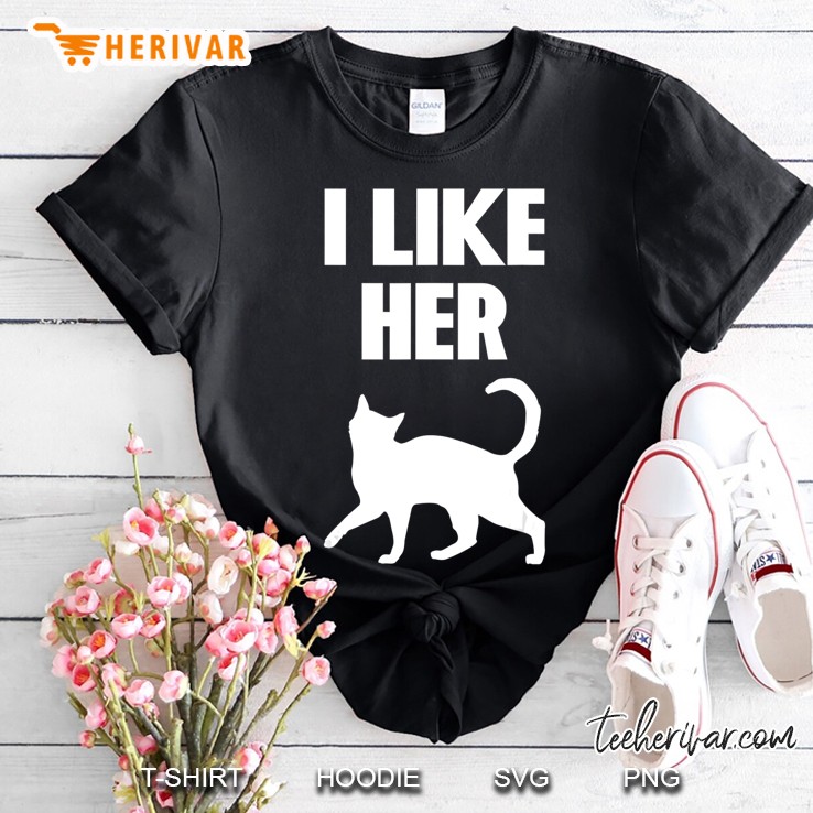 Mens I Like Her Pussy Shirt For Men Funny Matching Couple Shirt