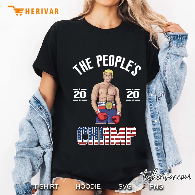Pro President Donald Trump 2020 Gift The Peoples Champ Funny Pullover Ladies Tee