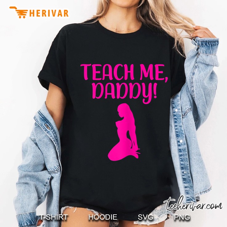 Womens Teach Me Daddy Gaudy Bdsm Daddydom Cgl Ddlg Little Gift Ladies Tee