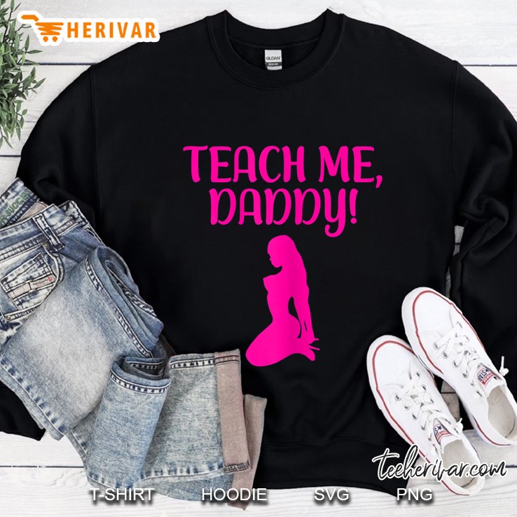 Womens Teach Me Daddy Gaudy Bdsm Daddydom Cgl Ddlg Little Gift Sweatshirt