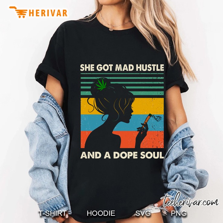 She Got Mad Hustle And A Dope Soul Vintage Version Hoodie