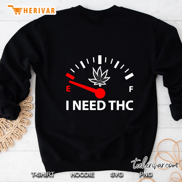 I Need THC Sweatshirt