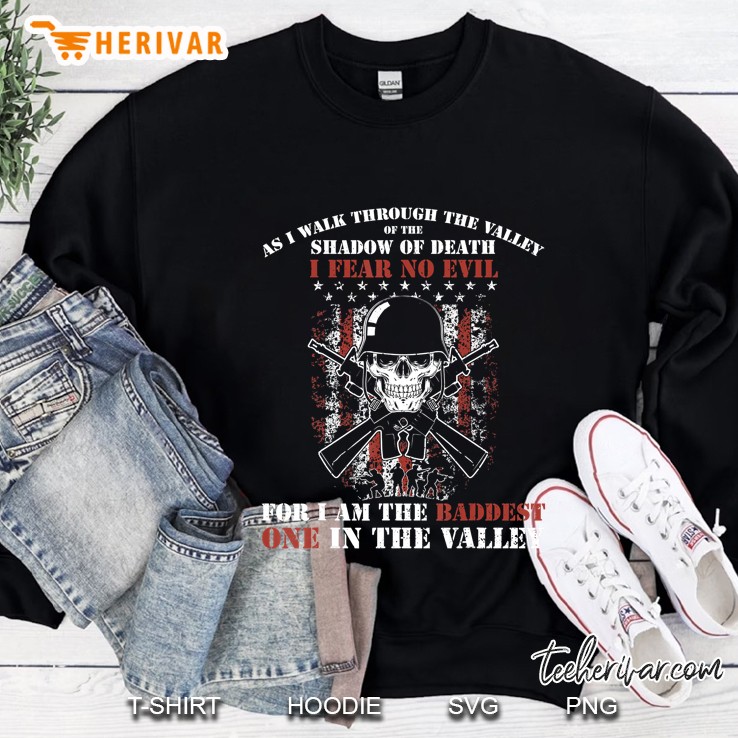 Baddest In The Valley Military Veteran Soldier Warrior Gift Sweatshirt