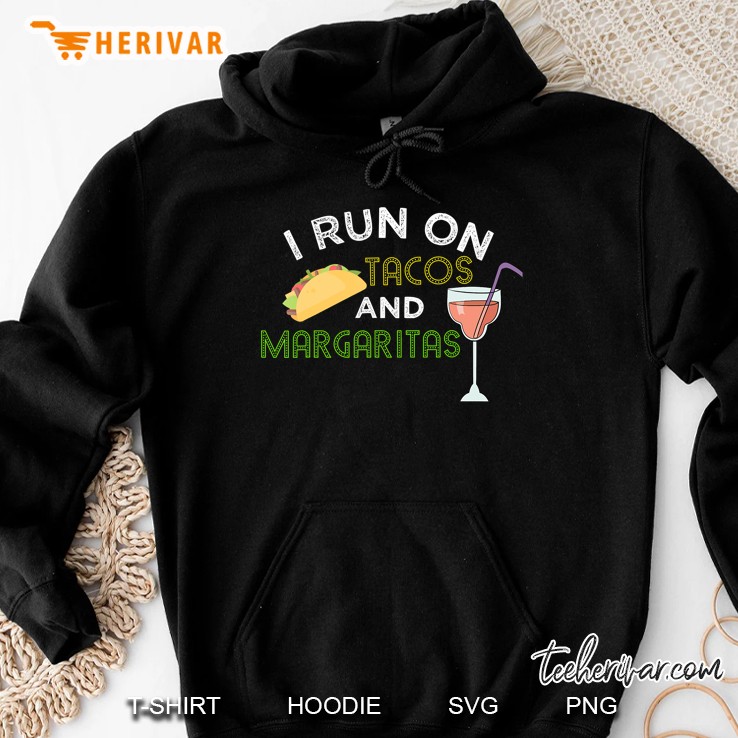 Funny I Run On Tacos And Margaritas Mugs