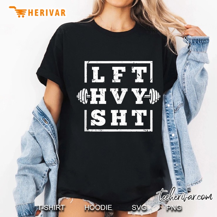 Funny Lift Heavy Shit Weightlifting Tank Top Ladies Tee