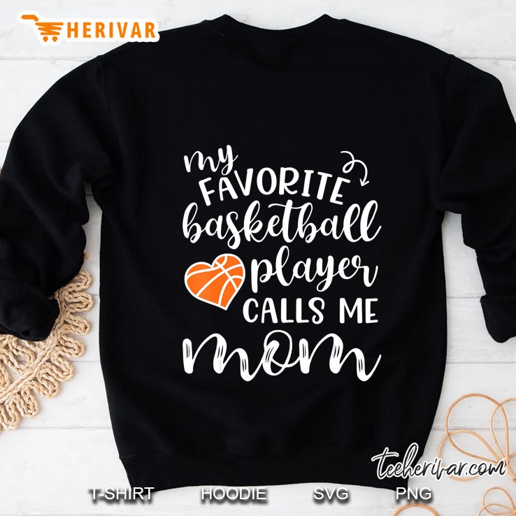 My Favorite Player Calls Me Mom Basketball Cute Funny Sweatshirt