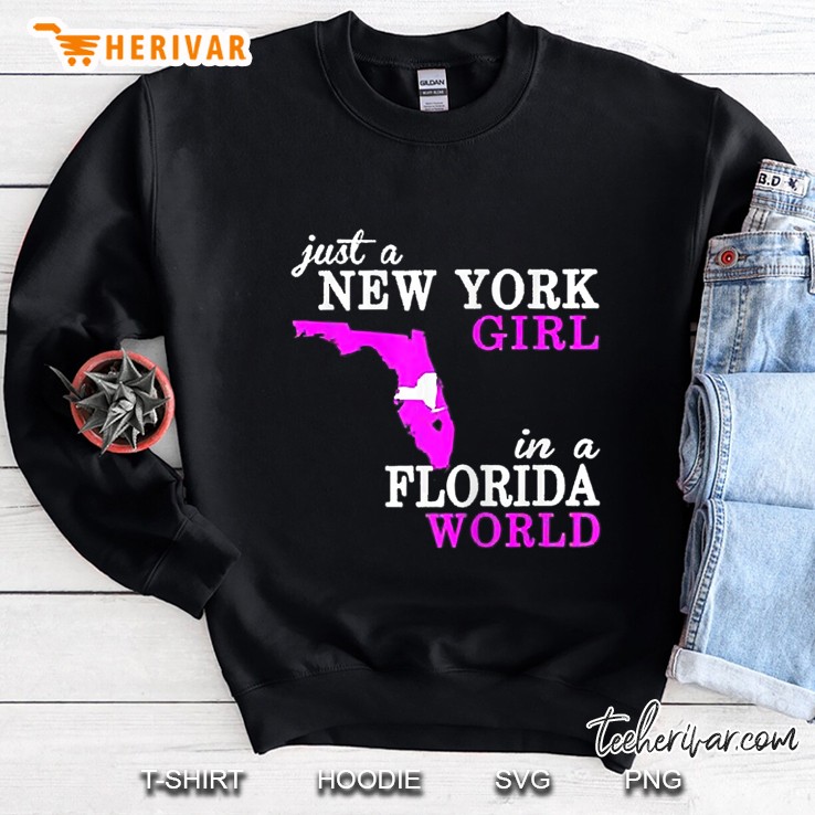 Womens Just A New York Girl In A Florida World Sweatshirt