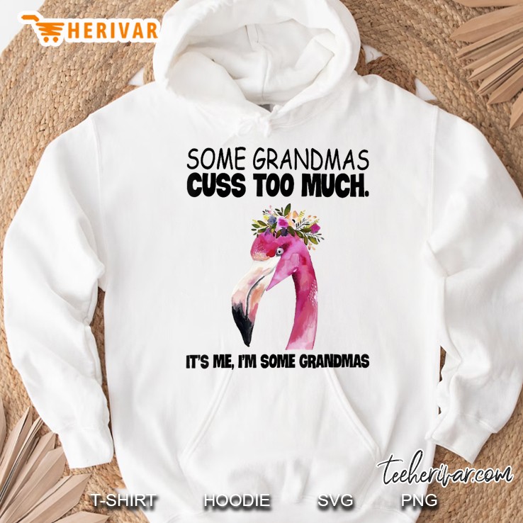 Some Grandmas Cuss Too Much Funny Flamingo Hoodie