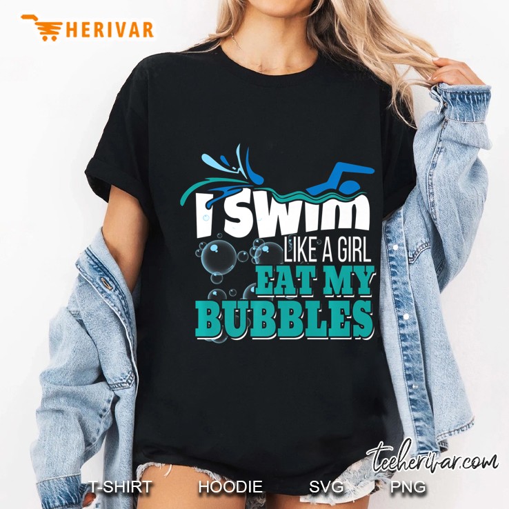 I Swim Like A Girl Swimming Swimmers Team Gift Premium Ladies Tee