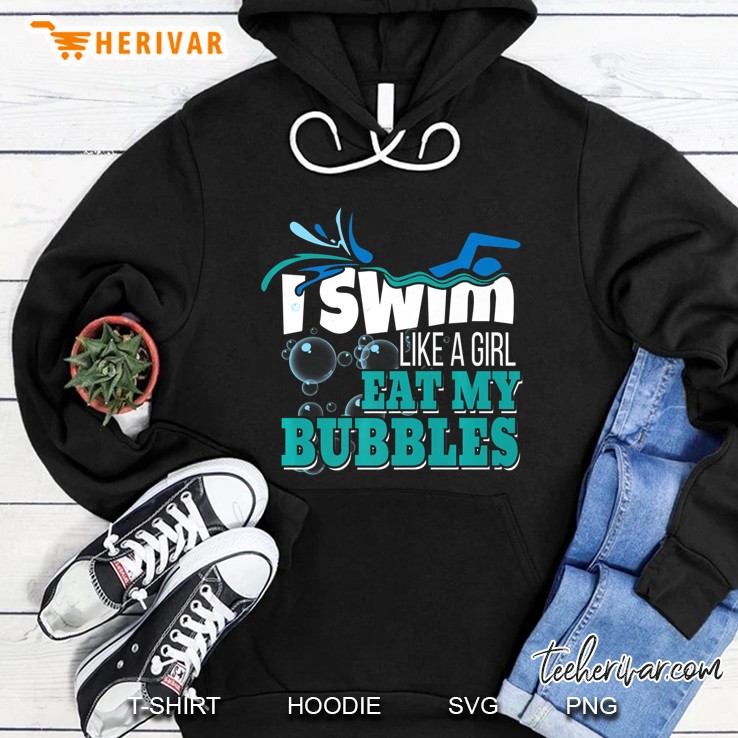 I Swim Like A Girl Swimming Swimmers Team Gift Premium Hoodie