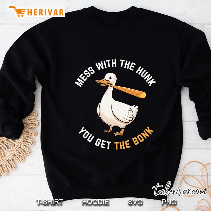 Mess With The Honk Get The Bonk Funny Duck Goose Sweatshirt