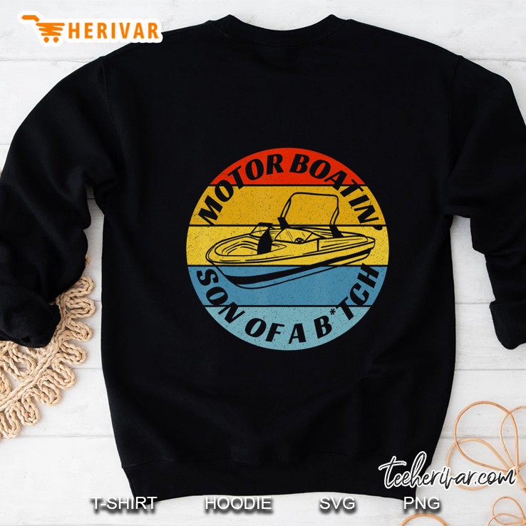 Motorboatin Son Of A Btch Funny Motorboating Sweatshirt