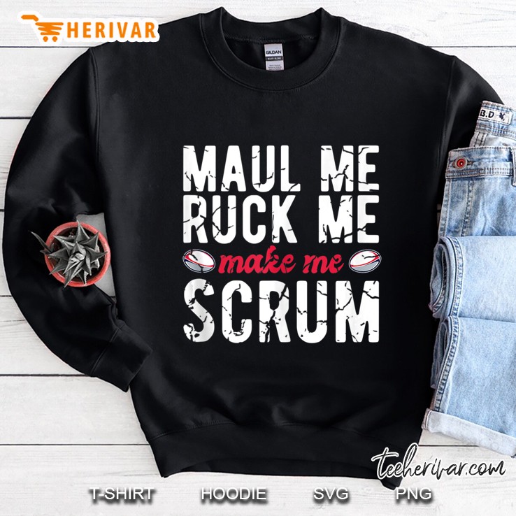 Rugby Maul Me Ruck Me Make Me Scrum Funny Rugby Pun Tank Top Sweatshirt