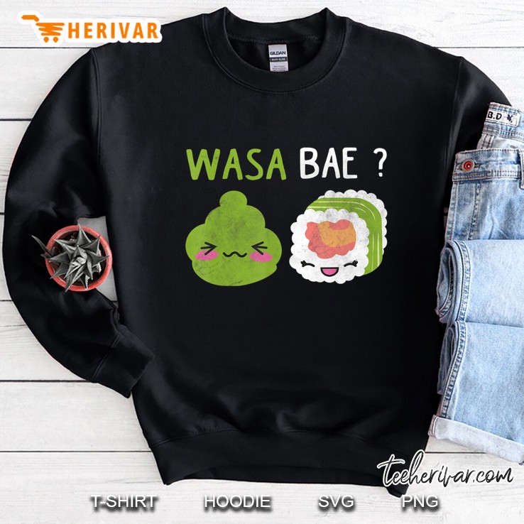 Sushi Wasa Bae Funny Distressed Sushi Lover Gift Sweatshirt