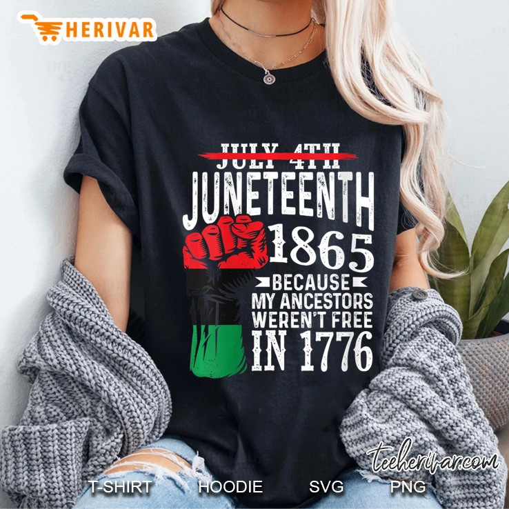 Womens July 4Th Juneteenth 1865 Because My Ancestors Gift V-Neck Ladies Tee