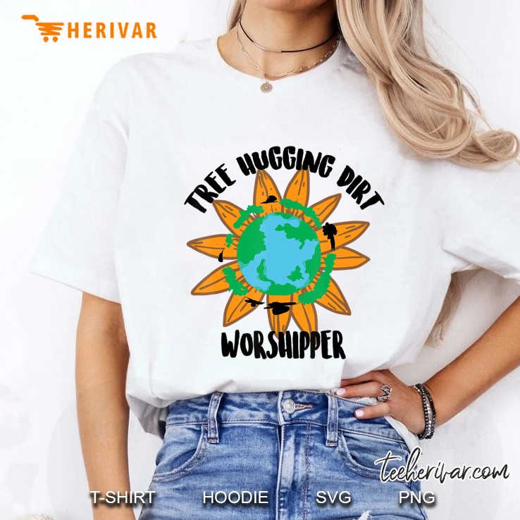 Cool Environmental Tree Hugging Dirt Worshipper Shirt Gift Ladies Tee