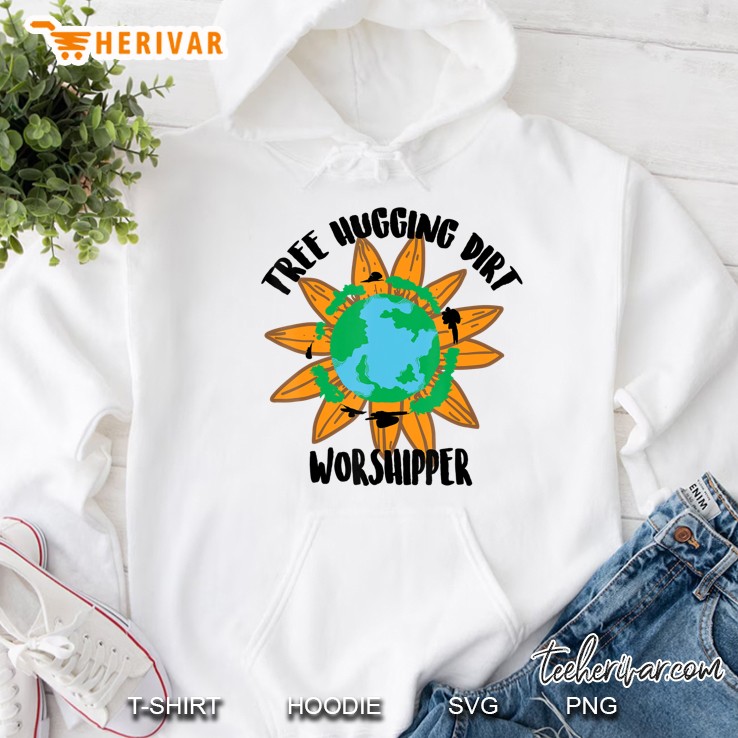 Cool Environmental Tree Hugging Dirt Worshipper Shirt Gift Hoodie
