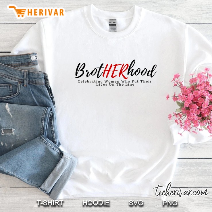 Her Brotherhood Celebrating Hard Working Women Premium Sweatshirt