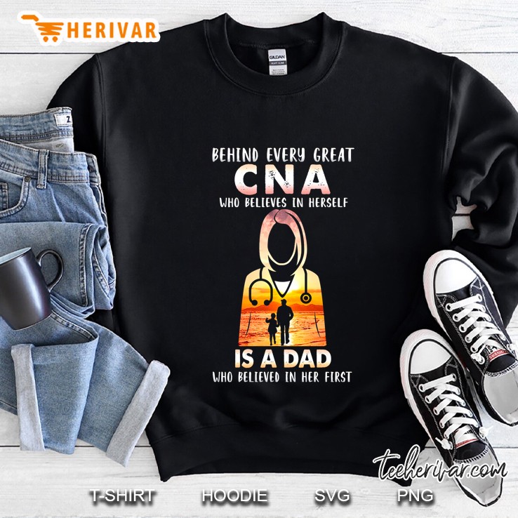 Behind Every Great Cna Who Believes In Herself Is A Dad Who Believed In Her First Mugs