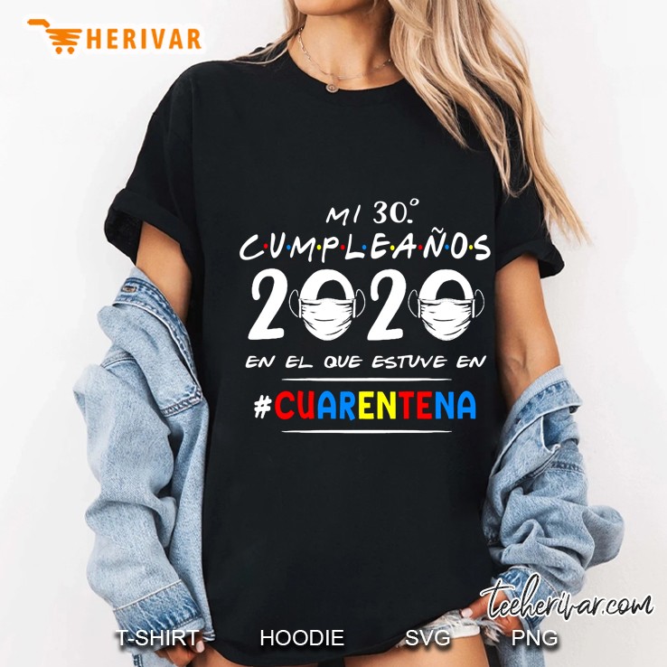 Mi 30 Cumpleanos 2020 En El Que Estuve En #Cuarentena Ladies Tee