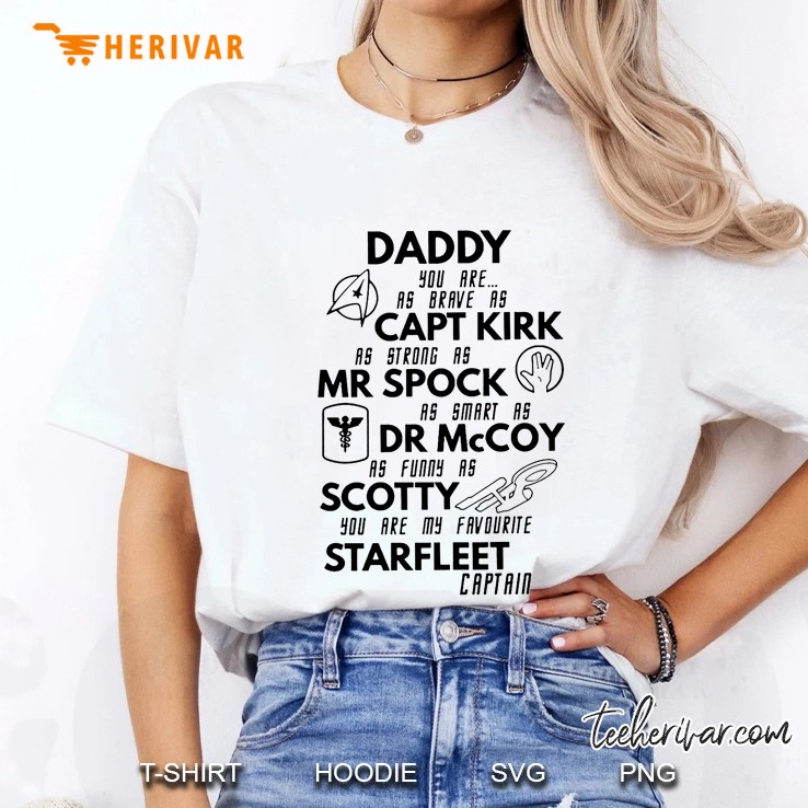 Daddy You Are As Brave As Capt Kirk As Strong As Mr Spock As Smart As Dr Mccoy Hoodie