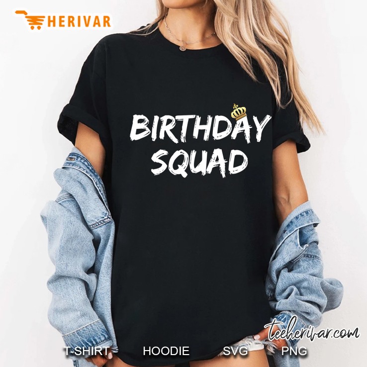 Birthday Squad Cool Funny Bday Team Men Women Boy Girl Gift Ladies Tee