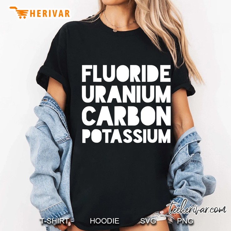 Fluorine Uranium Carbon Potassium Funny Elements Ladies Tee