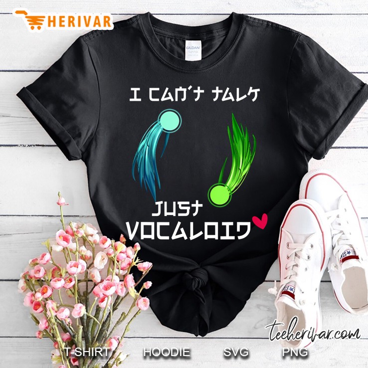 I Can't Talk Just Vocaloid Men Women Shirt