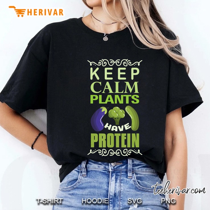 Keep Calm Plants Have Protein Ladies Tee
