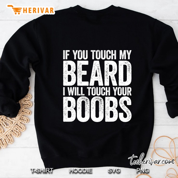 Mens If You Touch My Beard I Will Touch Your Boobs Mugs