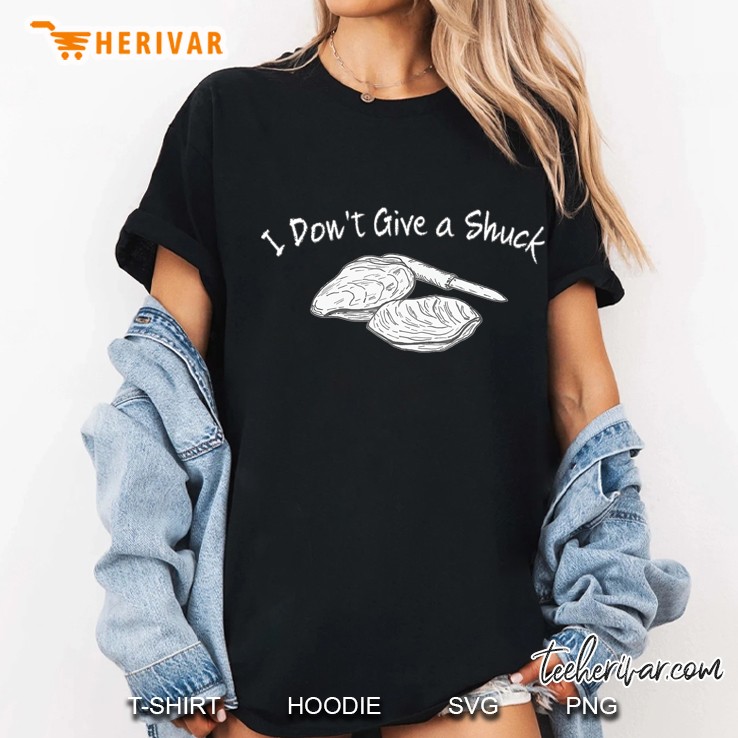 Oyster Lovers I Don't Give A Shuck Hoodie