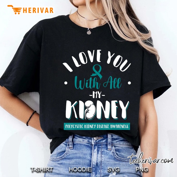Polycystic Kidney Disease Shirt Pkd Awareness Support Ladies Tee