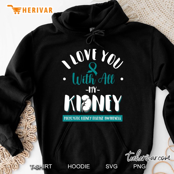 Polycystic Kidney Disease Shirt Pkd Awareness Support Hoodie