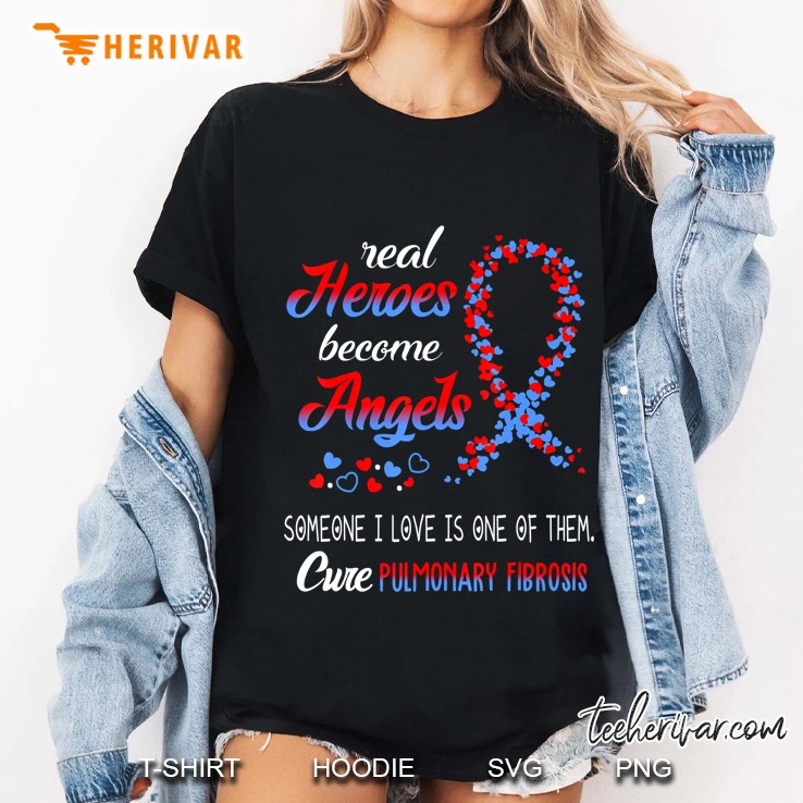 Real Heroes Become Angels Cure Pulmonary Fibrosis Shirt Ladies Tee