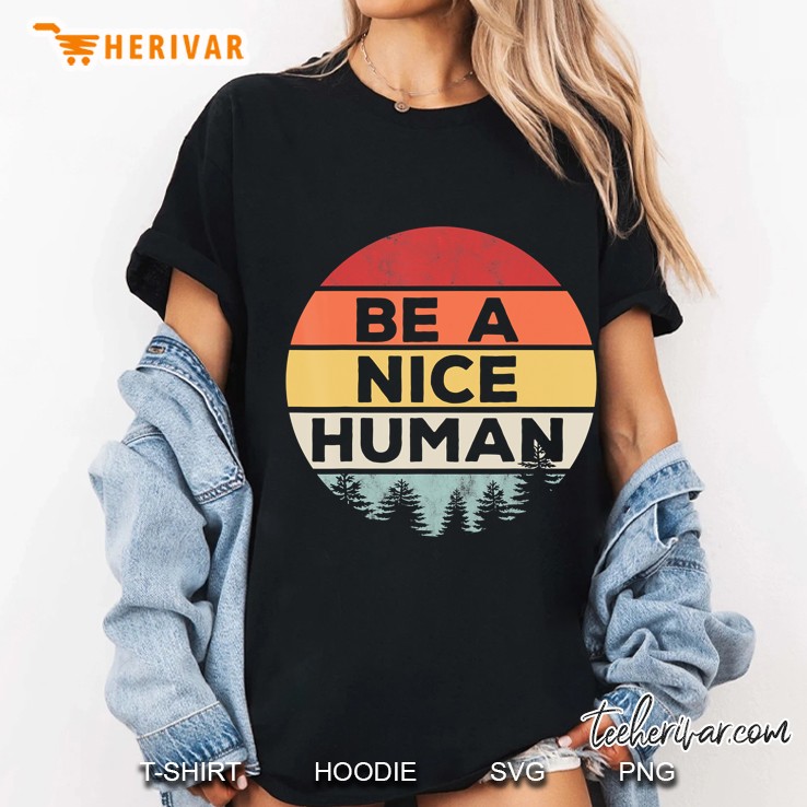 Retro Vintage Be A Nice Human Hoodie