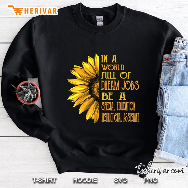 Sunflower Special Education Instructional Assistans Sweatshirt