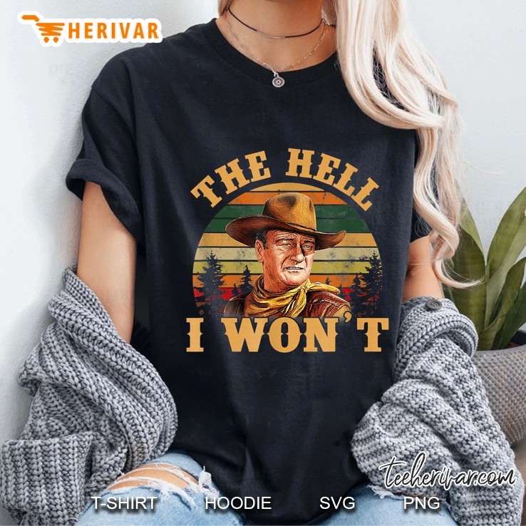 The Hell I Won T Retro Vintage Ladies Tee